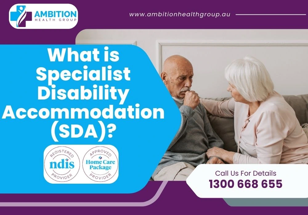 What is Specialist Disability Accommodation (SDA)?