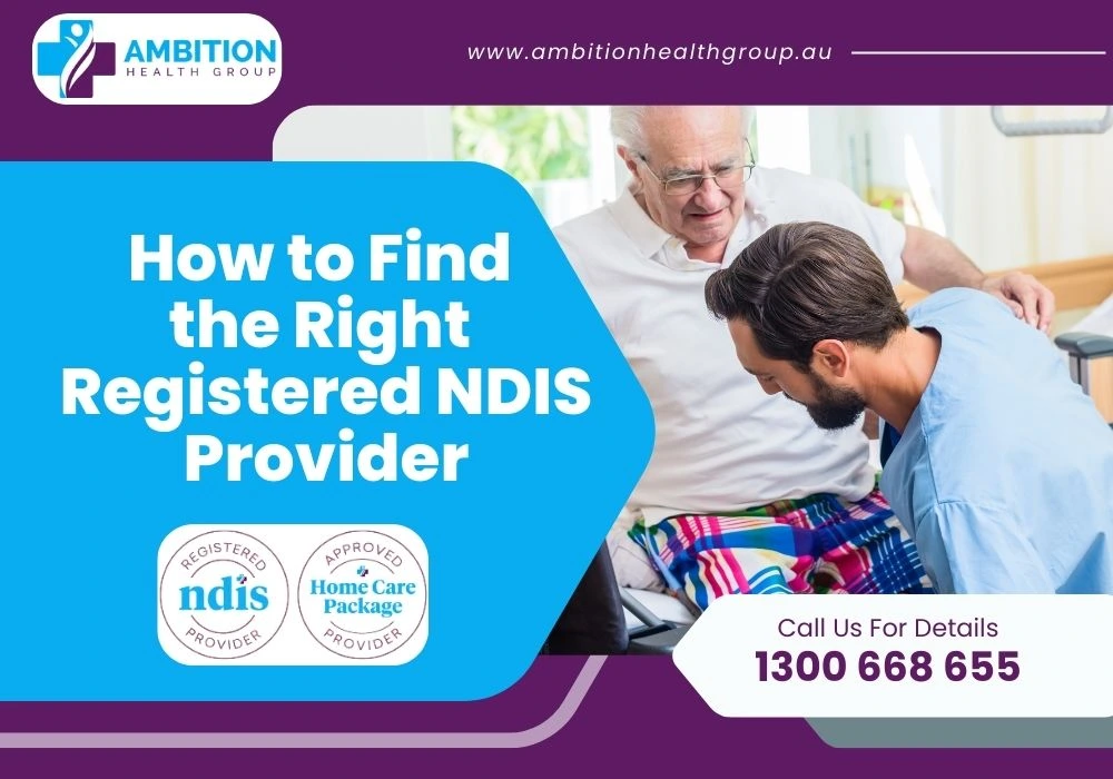 How to Find the Right Registered NDIS Provider