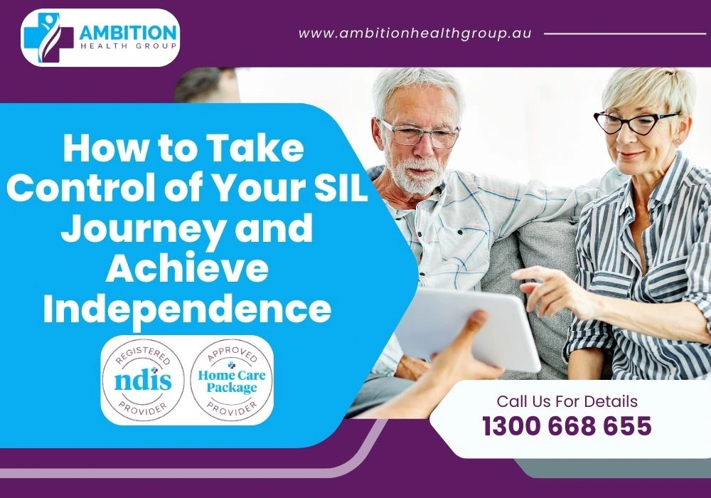 How to Take Control of Your SIL Journey and Achieve Independence