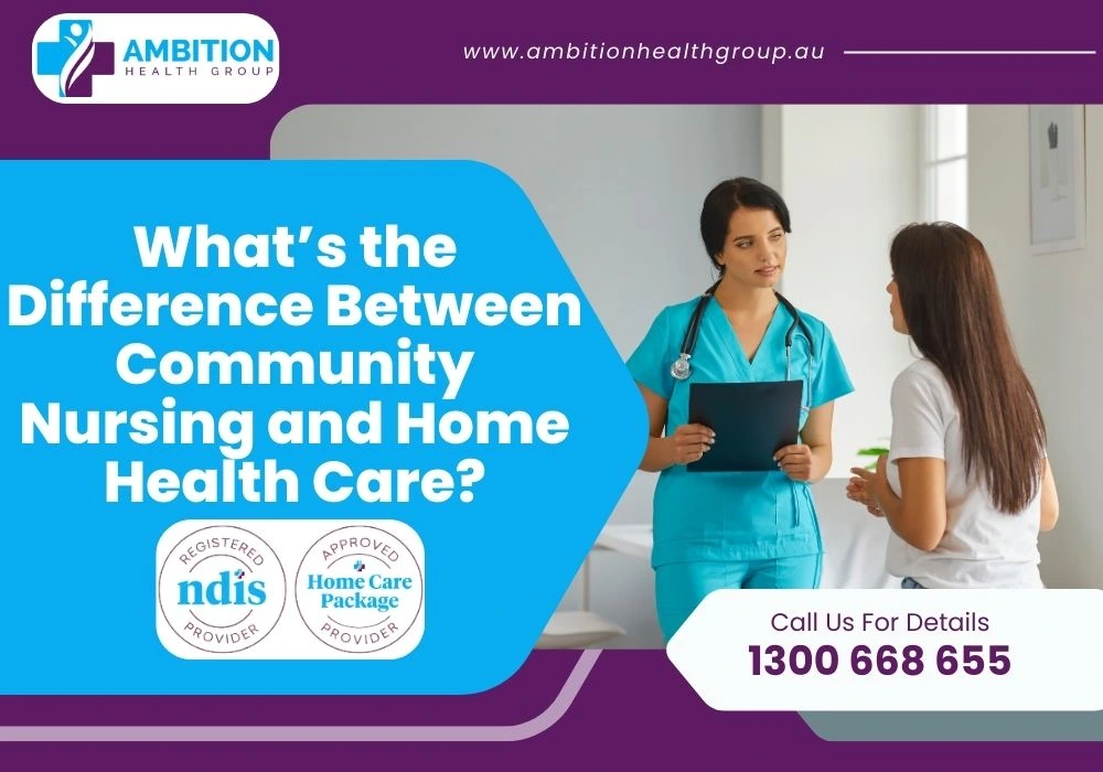 What’s the Difference Between Community Nursing and Home Health Care?