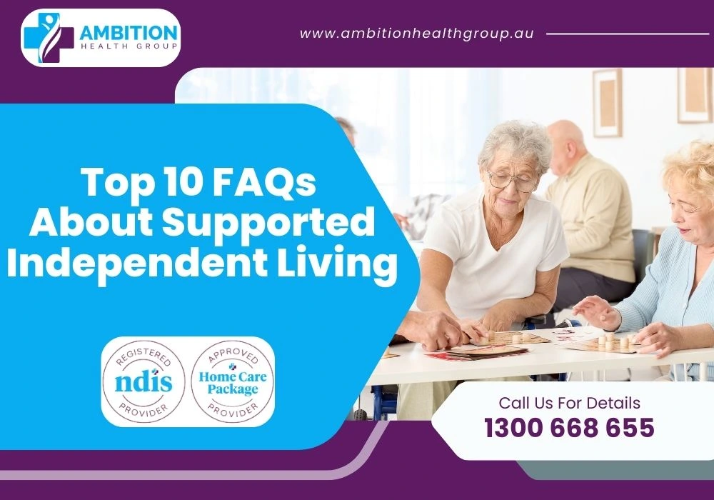 Top 10 FAQs About Supported Independent Living