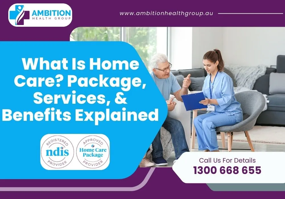 What Is Home Care? Package, Services, & Benefits Explained