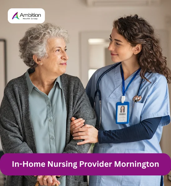 In-Home Nursing Provider Near Mornington