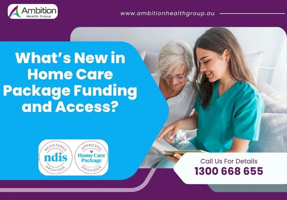 What’s New in Home Care Package Funding and Access?