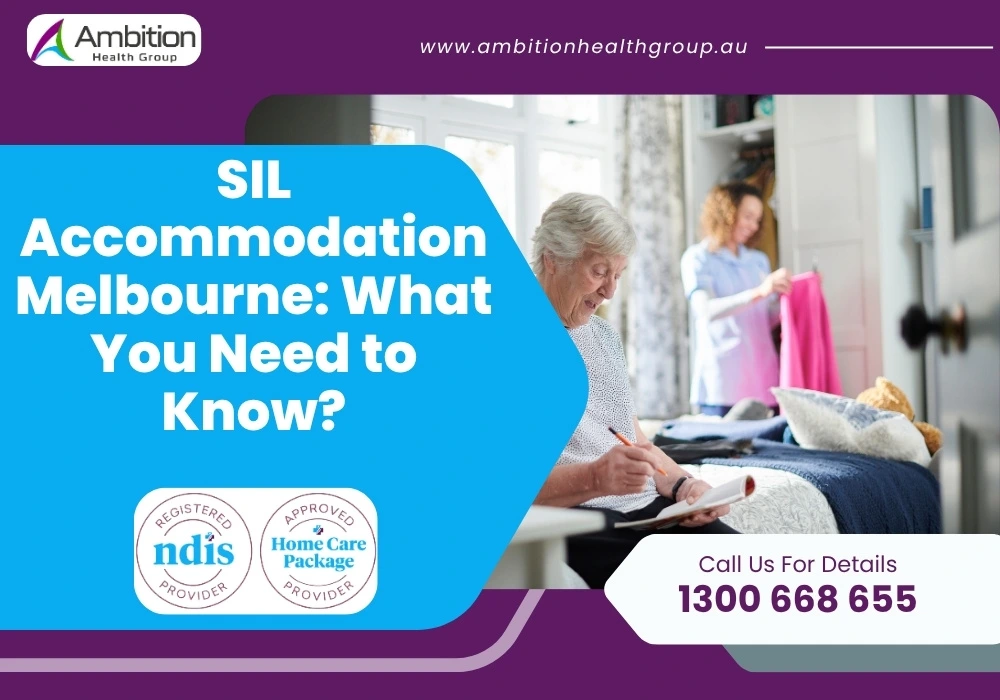 SIL Accommodation Melbourne: What You Need to Know?