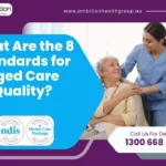What Are the 8 Standards for Aged Care Quality