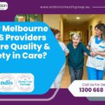NDIS Providers Ensure Quality & Safety in Care