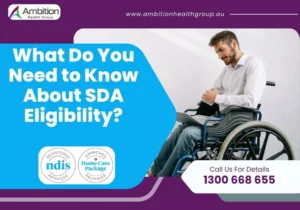 What Do You Need to Know About SDA Eligibility?