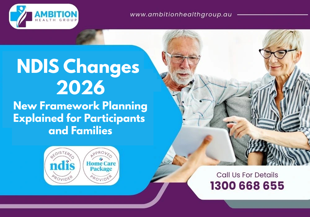 NDIS Changes 2026: New Framework Planning Explained for Participants and Families